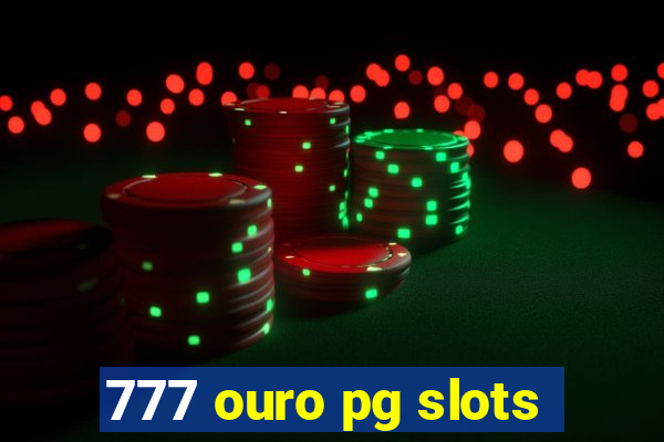 777 ouro pg slots