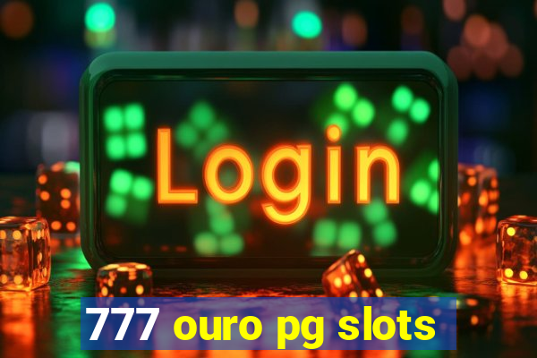 777 ouro pg slots