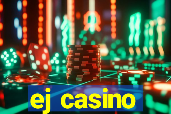 ej casino