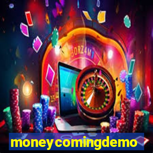 moneycomingdemo