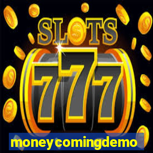 moneycomingdemo