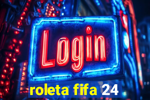 roleta fifa 24