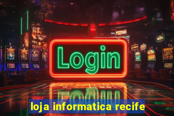 loja informatica recife