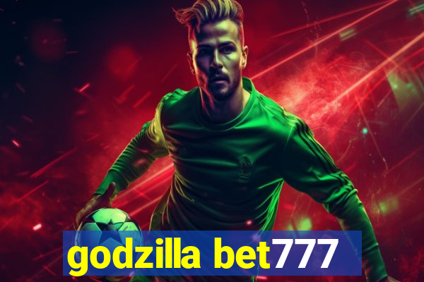 godzilla bet777