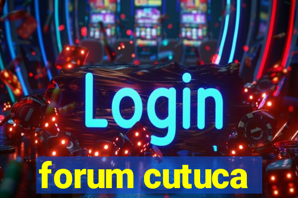 forum cutuca