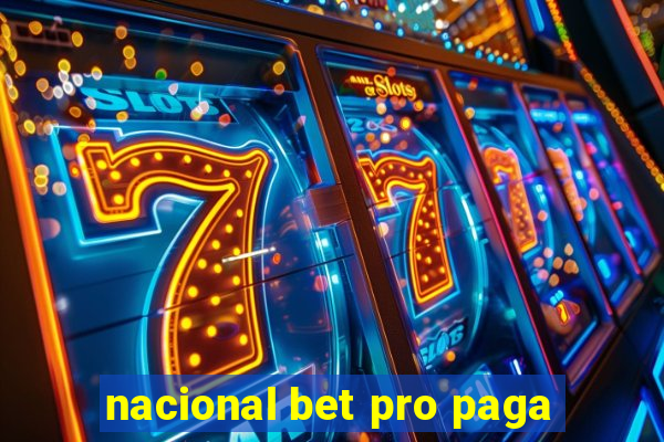 nacional bet pro paga