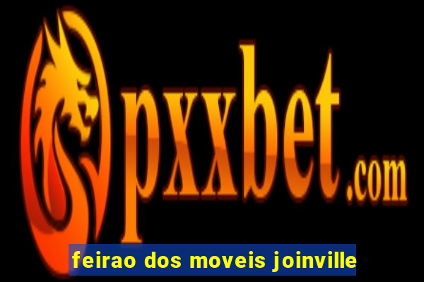 feirao dos moveis joinville