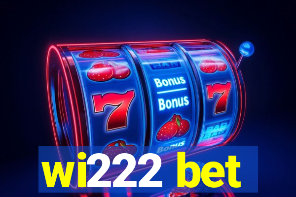 wi222 bet