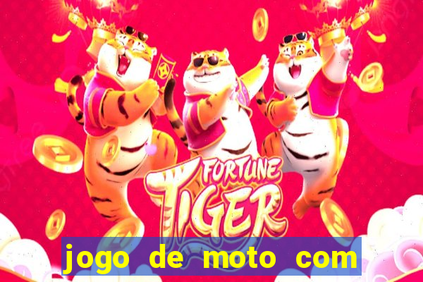 jogo de moto com dinheiro infinito