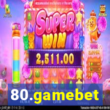 80.gamebet