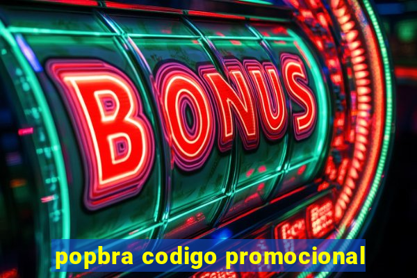 popbra codigo promocional