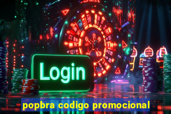 popbra codigo promocional