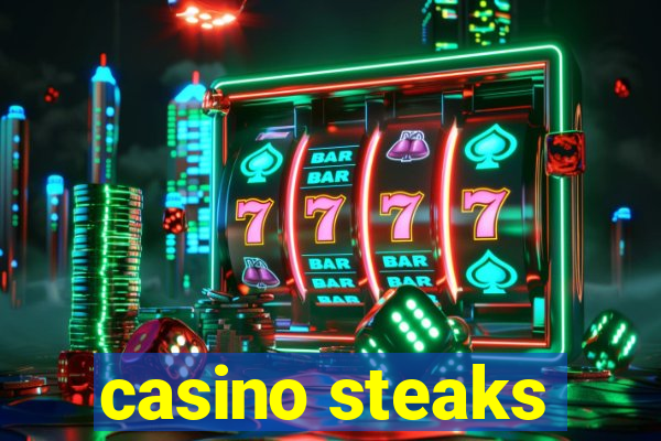 casino steaks