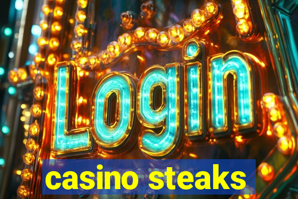 casino steaks