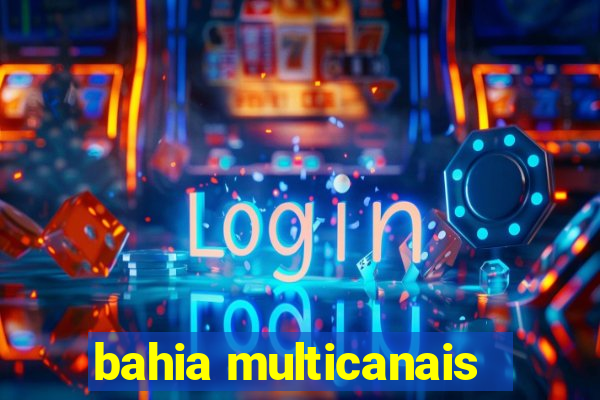 bahia multicanais