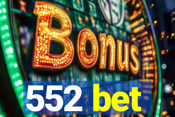 552 bet