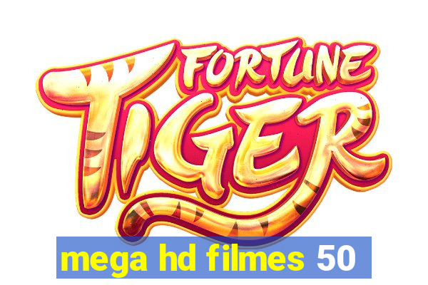 mega hd filmes 50