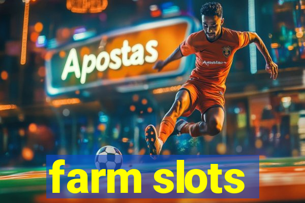 farm slots