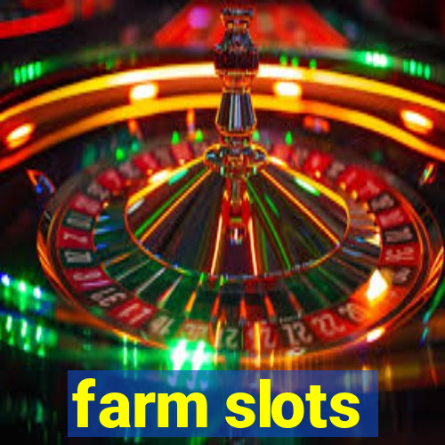 farm slots