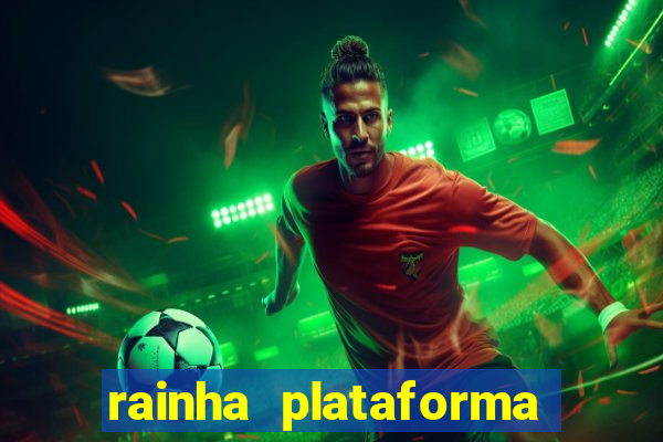 rainha plataforma de jogos