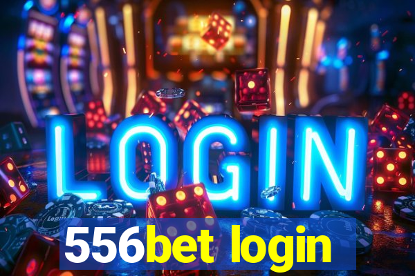 556bet login