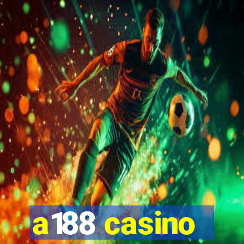 a188 casino