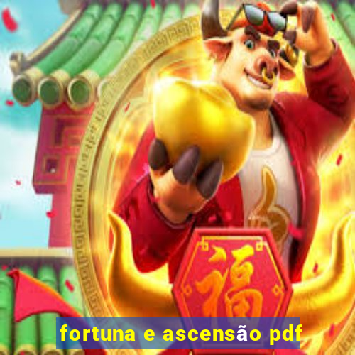 fortuna e ascensão pdf