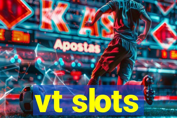 vt slots