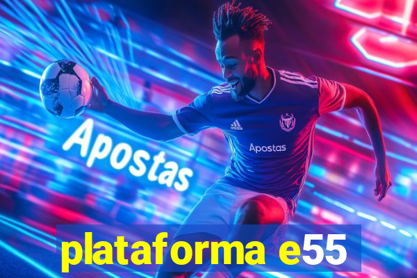 plataforma e55