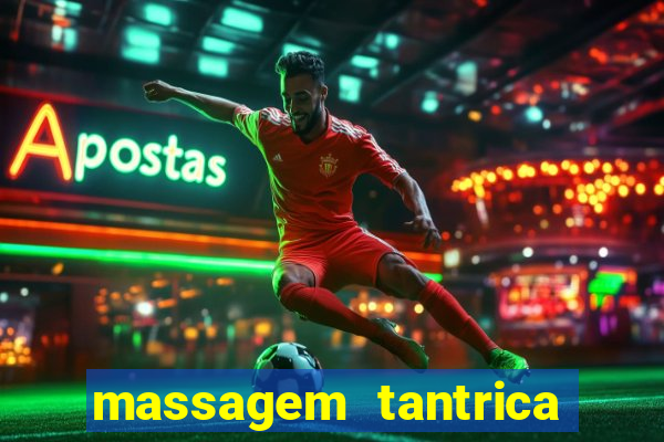 massagem tantrica perto de mim