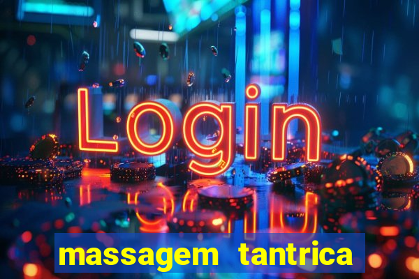 massagem tantrica perto de mim