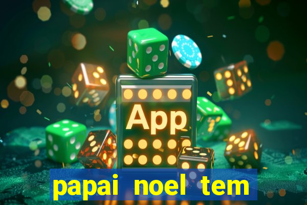 papai noel tem quantos anos