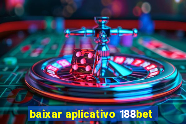 baixar aplicativo 188bet