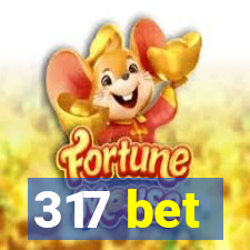 317 bet