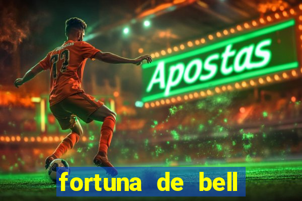 fortuna de bell marques 2024