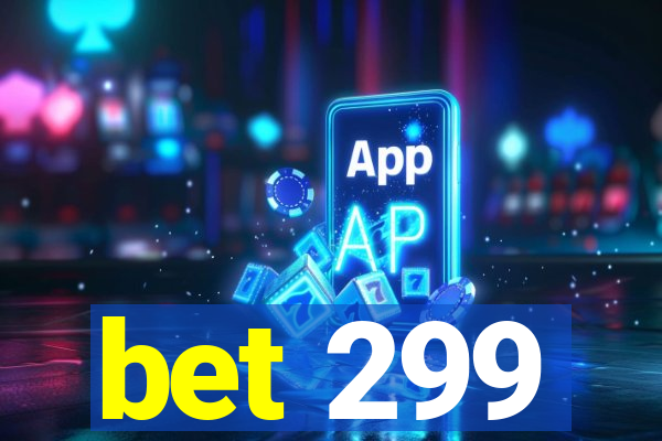 bet 299