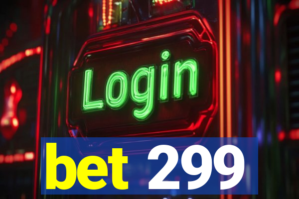 bet 299