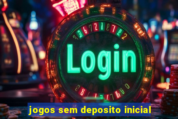 jogos sem deposito inicial