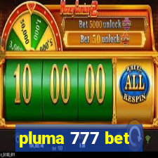 pluma 777 bet