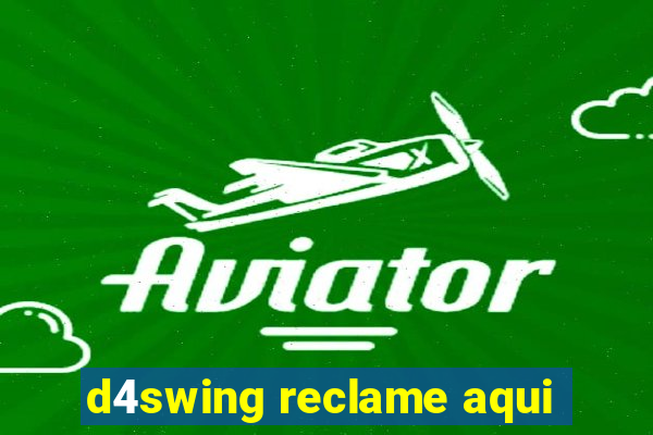 d4swing reclame aqui