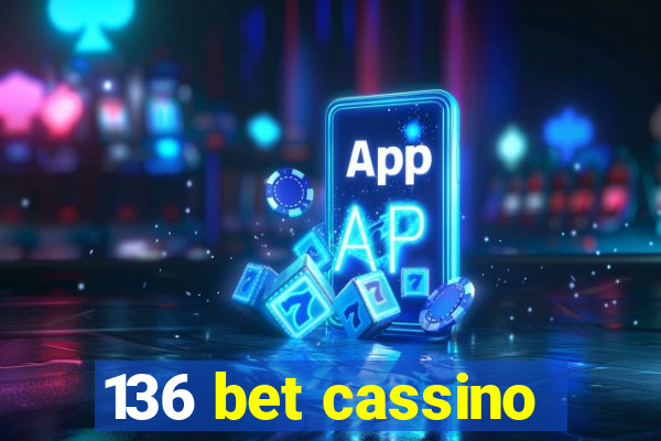 136 bet cassino