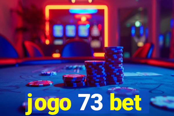 jogo 73 bet