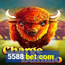 5588 bet com