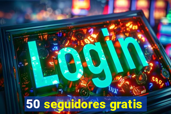 50 seguidores gratis