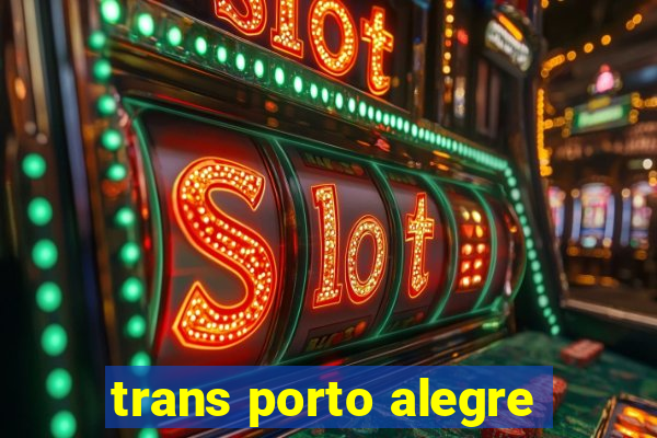 trans porto alegre