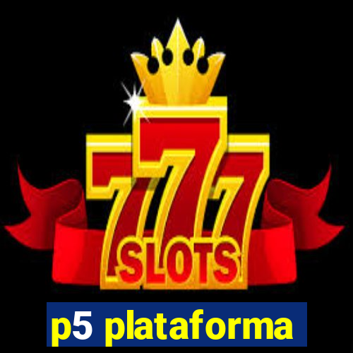 p5 plataforma