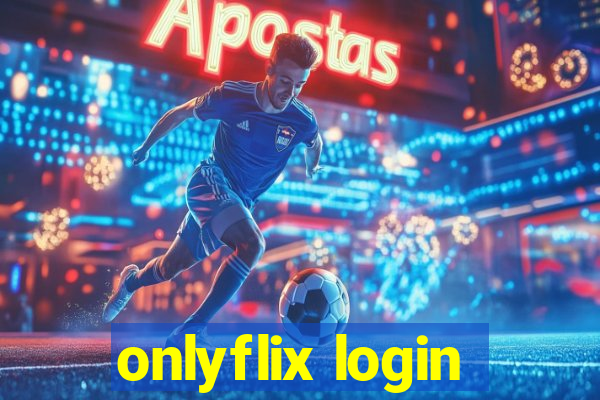 onlyflix login