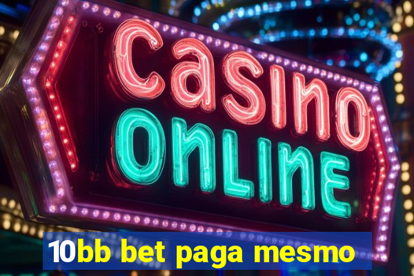 10bb bet paga mesmo