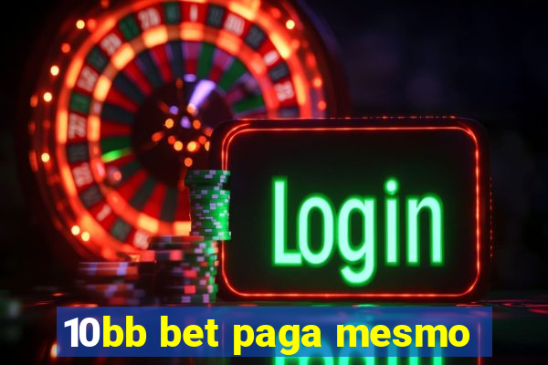 10bb bet paga mesmo