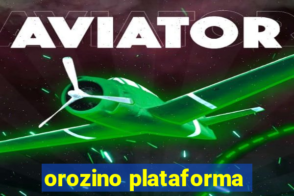 orozino plataforma